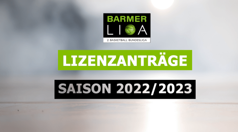 Lizenzanträge für die Saison 2022/2023 in der Lizenzanträge für die Saison 2022/2023